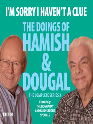cover image of I'm Sorry I Haven't a Clue--The Doings of Hamish and Dougal Series 3
